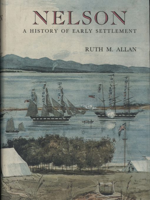 Title details for Nelson - a history of early settlement by Ruth M. Allan - Available